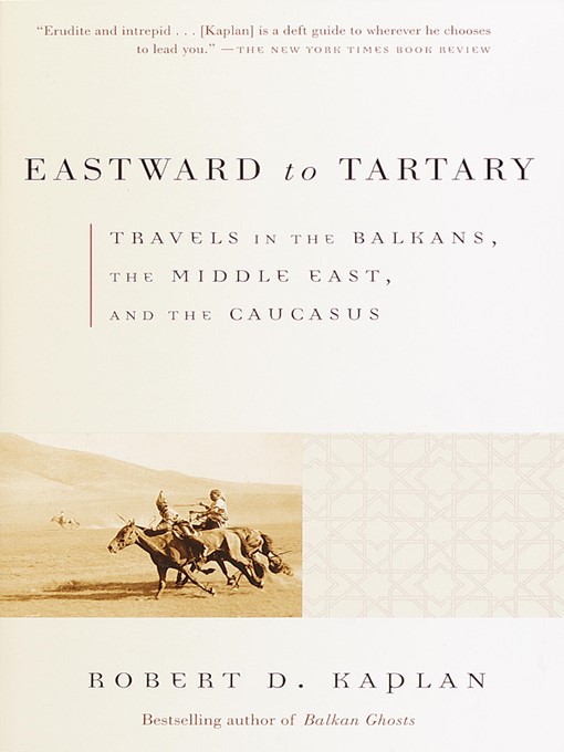 Title details for Eastward to Tartary by Robert D. Kaplan - Available